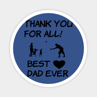 Thank You For All! Best Dad Ever! Magnet